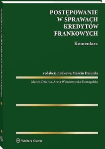 Postępowanie w sprawach kredytów frankowych. Komentarz [PRZEDSPRZEDAŻ]