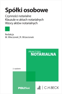 Spółki osobowe. Czynności notarialne. Klauzule w aktach notarialnych. Wzory aktów notarialnych + wzory do pobrania