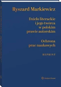 Dzieło literackie i jego twórca w polskim prawie autorskim, Ochrona prac naukowych (reprint) [PRZEDSPRZEDAŻ]