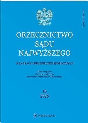 Orzecznictwo Sądu Najwyższego. Izba Pracy i Ubezpieczeń Społecznych - Nr 10/2026