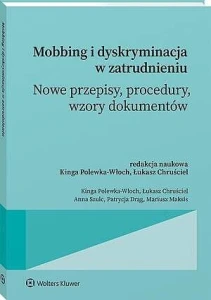 Mobbing i dyskryminacja w zatrudnieniu. Nowe przepisy, procedury, wzory dokumentów [PRZEDSPRZEDAŻ]