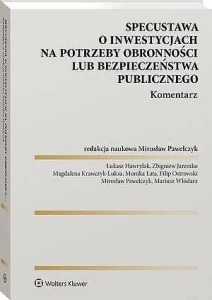 Specustawa o inwestycjach na potrzeby obronności lub bezpieczeństwa publicznego. Komentarz [PRZEDSPRZEDAŻ]