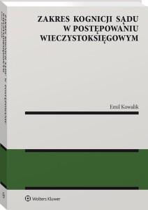Zakres kognicji sądu w postępowaniu wieczystoksięgowym