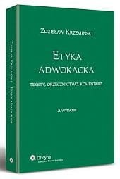 Etyka adwokacka. Teksty, orzecznictwo, komentarz