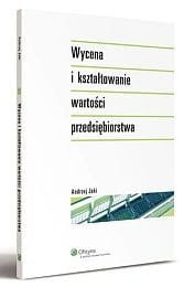Wycena i kształtowanie wartości przedsiębiorstwa