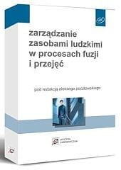 Zarządzanie zasobami ludzkimi w procesach fuzji i przejęć