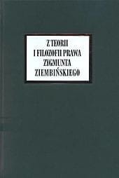 Z teorii i filozofii prawa Zygmunta Ziembińskiego