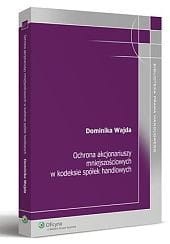 Ochrona akcjonariuszy mniejszościowych w kodeksie spółek handlowych