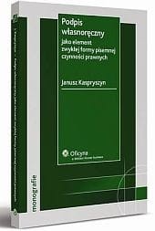 Podpis własnoręczny jako element zwykłej formy pisemnej czynności prawnych