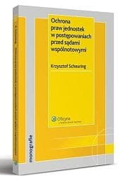 Ochrona praw jednostek w postępowaniach przed sądami wspólnotowymi