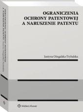 Ograniczenie ochrony patentowej a naruszenie patentu [PRZEDSPRZEDAŻ]