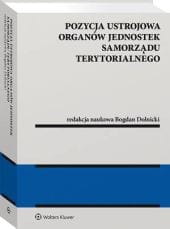 Pozycja ustrojowa organów jednostek samorządu terytorialnego [PRZEDSPRZEDAŻ]