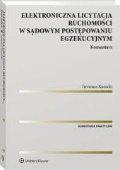 Elektroniczna licytacja ruchomości w sądowym postępowaniu egzekucyjnym. Komentarz [PRZEDSPRZEDAŻ]