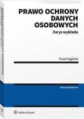 Prawo ochrony danych osobowych. Zarys wykładu [PRZEDSPRZEDAŻ]