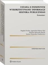 Ustawa o ponownym wykorzystywaniu informacji sektora publicznego. Komentarz [PRZEDSPRZEDAŻ]