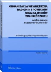 Organizacja wewnętrzna rad gmin i powiatów oraz sejmików wojewódzkich. Analiza prawna z wzorami dokumentów [PRZEDSPRZEDAŻ]