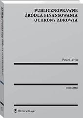 Publicznoprawne źródła finansowania ochrony zdrowia