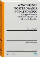 Wznowienie postępowania podatkowego w przypadku nowych okoliczności faktycznych lub nowych dowodów [PRZEDSPRZEDAŻ]