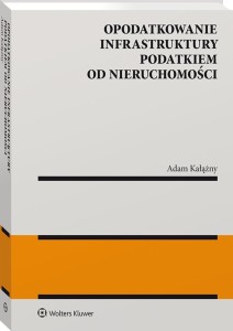Opodatkowanie infrastruktury podatkiem od nieruchomości