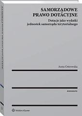 Samorządowe prawo dotacyjne. Dotacje jako wydatki jednostek samorządu terytorialnego