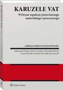 Karuzele VAT. Wybrane regulacje prawa karnego materialnego i procesowego