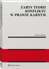 Zarys teorii konfliktu w prawie karnym [PRZEDSPRZEDAŻ]