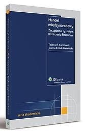 Handel międzynarodowy. Zarządzanie ryzykiem. Rozliczenia finansowe