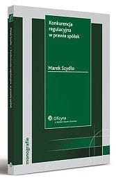 Konkurencja regulacyjna w prawie spółek