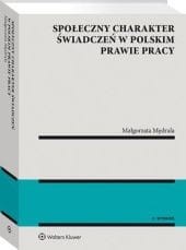 Społeczny charakter świadczeń w polskim prawie pracy [PRZEDSPRZEDAŻ]