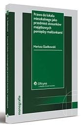 Prawo do lokalu mieszkalnego jako przedmiot stosunków majątkowych pomiędzy małżonkami