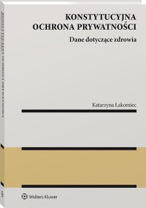 Konstytucyjna ochrona prywatności. Dane dotyczące zdrowia