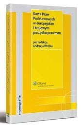 Karta Praw Podstawowych w europejskim i krajowym porządku prawnym