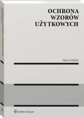 Ochrona wzorów użytkowych [PRZEDSPRZEDAŻ]