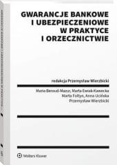 Gwarancje bankowe i ubezpieczeniowe w praktyce i orzecznictwie [PRZEDSPRZEDAŻ]