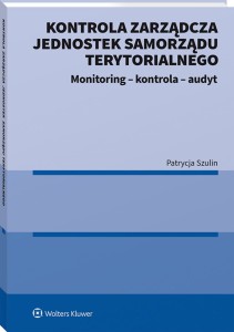 Kontrola zarządcza jednostek samorządu terytorialnego. Monitoring - kontrola - audyt