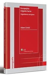 Europejskie ściganie karne. Zagadnienia ustrojowe