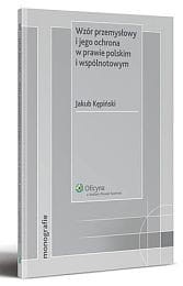 Wzór przemysłowy i jego ochrona w prawie polskim i wspólnotowym