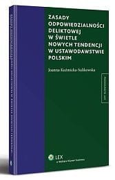 Zasady odpowiedzialności deliktowej w świetle nowych tendencji w ustawodawstwie polskim