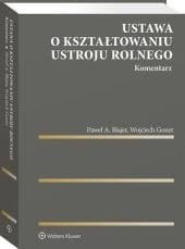 Ustawa o kształtowaniu ustroju rolnego. Komentarz [PRZEDSPRZEDAŻ]