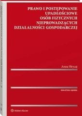 Prawo i postępowanie upadłościowe osób fizycznych nieprowadzących działalności gospodarczej [PRZEDSPRZEDAŻ]